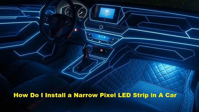 How do I install a narrow pixel LED strip in a car diy